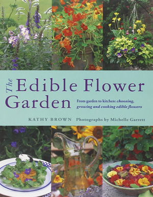 The Edible Flower Garden by Kathy Brown