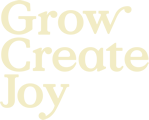 Grow Create Joy